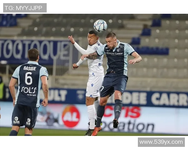 瓦朗谢纳与勒阿弗尔激战正酣比赛比分实时更新与分析